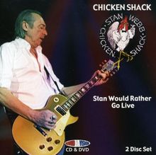 Chicken Shack  (Stan Webb): Stan Would Rather Go Live (CD + DVD), CD