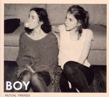 Boy  (Valeska Steiner / Sonja Glass): Mutual Friends (Limited Edition), 2 CDs