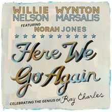 Willie Nelson; Wynton Marsalis; Norah Jones: Here We Go Again: Celebrating The Genius Of Ray Charles, CD