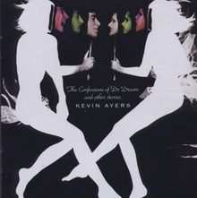 Kevin Ayers: The Confessions Of Doctor Dream And Other Stories, CD