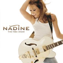 Nadine  (Pop): This Time I Know, CD