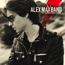 Alex Max Band: We've All Been There, CD