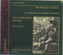 Die deutsche Schalmey oder Die Geburt der Barock-Oboe, CD