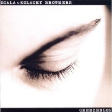 Scala & Kolacny Brothers: Grenzenlos, CD