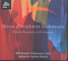 NFM Wroclaw Philharmonic Choir - Words Painted with Sounds, CD