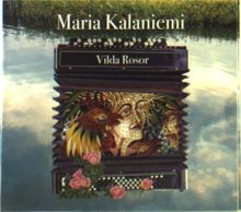 Maria Kalaniemi: Vilda Rosor, CD
