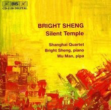 Bright Sheng (geb. 1955): Streichquartette Nr.3 & 4, CD