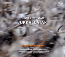 Gunnar Idenstam (geb. 1961): Songs for Jukkasjärvi, SACD