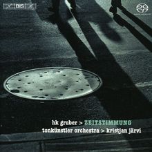 Heinz Karl Gruber (geb. 1943): Zeitstimmung für Chansonnier & Orchester, SACD