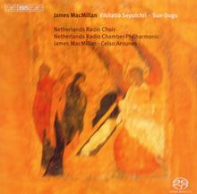 James MacMillan (geb. 1959): Visitatio Sepulchri für Chor & Kammerorchester, SACD