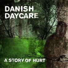 Danish Daycare: A Story Of Hurt, CD