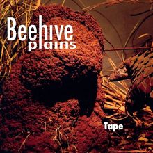 Beehive Plains: Tape, CD