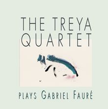 Treya Quartet: Treya Quartet Plays G. Faure, CD