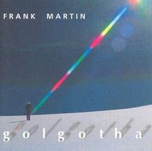 Frank Martin (1890-1974): Golgotha, 2 CDs