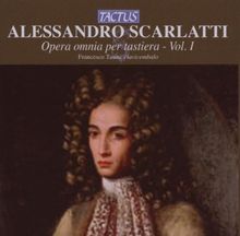 Alessandro Scarlatti (1660-1725): Sämtliche Werke für Tasteninstrumente Vol.1, CD