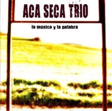 Aca Seca Trio: La Musica Y La Palabra, CD
