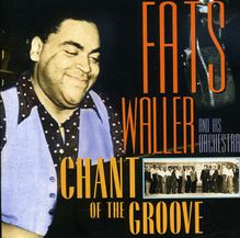 Thomas 'Fats' Waller  (1904-1943): Chant Of The Groove, CD