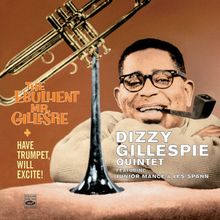Dizzy Gillespie  (1917-1993): Have Trumpet, Will Excite / The Ebullient Mr. Gillespie, 2 CDs