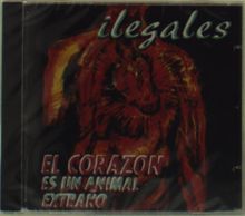 Los Ilegales: El Corazon Es Un Animal Extran, CD