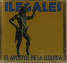 Los Ilegales: El Apostol De La Lujuria, CD
