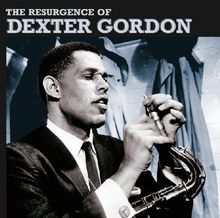 Dexter Gordon  (1923-1990): Resurgence Of Dexter Gordon, CD