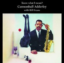 Cannonball Adderley;  Evans: Know What I Mean, CD