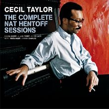 Cecil Taylor  (geb. 1929): Complete Nat Hentoff Sessions, 4 CDs