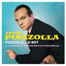 Astor Piazzolla  (1921-1992): Piazzolla...O No?, CD