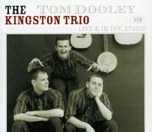 Kingston Trio: Tom Dooley: Live & In The Studio, 3 CDs