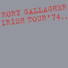 Rory Gallagher: Irish Tour '74 (remastered) (180g), 2 LPs