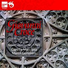 Giovanni Croce (1557-1609): Missa sopra la battaglia, CD