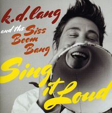 K. D. Lang & Siss Boom Bang: Sing It Loud (+ Bonus Track), CD