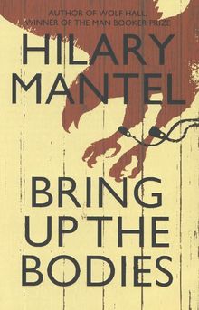 Hilary Mantel: Bring Up the Bodies, Buch