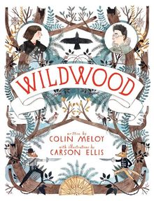 Colin Meloy: Wildwood Chronicles 01. Wildwood, Buch