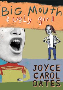 Joyce C. Oates: Big Mouth & Ugly Girl, Buch