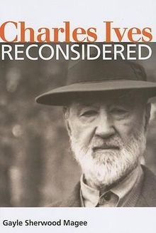 Gayle Sherwood Magee: Charles Ives Reconsidered, Buch