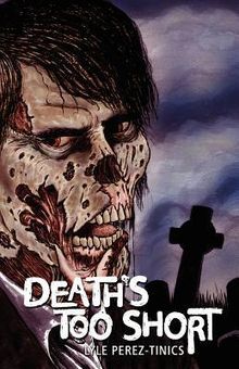 Lyle Perez-Tinics: Death's Too Short, Buch