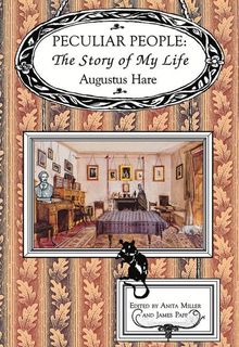 Augustus J. C. Hare: Peculiar People: The Story of My Life, Buch