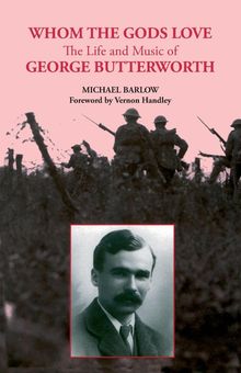 Vernon Handley: Whom the Gods Love: The Life and Music of George Butterworth, Buch
