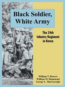 William T. Bowers: Black Soldier, White Army: The 24th Infantry Regiment in Korea, Buch