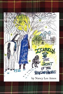 Nancy Lee Amos: Isabella: The Secret of the Healing Faeries, Buch