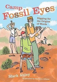 Mark Abley: Camp Fossil Eyes: Digging for the Origins of Words, Buch