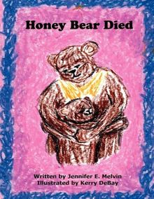Jennifer E. Melvin: Honey Bear Died, Buch