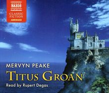 Mervyn Peake: Titus Groan, 4 CDs