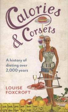 Louise Foxcroft: Calories and Corsets, Buch