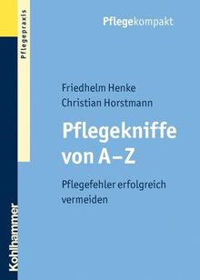 Friedhelm Henke: Pflegekniffe von A - Z, Buch