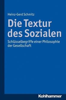 Heinz-Gerd Schmitz: Die Textur des Sozialen, Buch