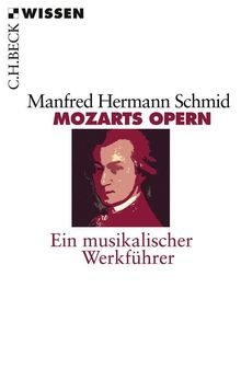 Manfred H. Schmid: Mozarts Opern, Buch