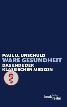 Paul U. Unschuld: Ware Gesundheit, Buch
