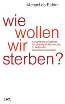 Michael de Ridder: Wie wollen wir sterben?, Buch